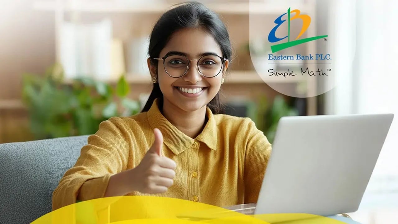 ফ্রেশ গ্র্যাজুয়েটদের চাকরি দেবে ইস্টার্ন ব্যাংক, বেতন ৩১ হাজার